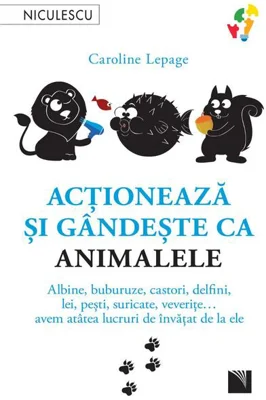 Acţionează şi gândeşte ca animalele