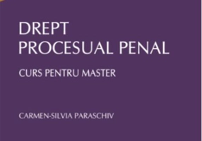 Drept procesual penal. Curs pentru master