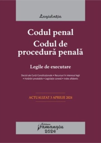 Codul penal. Codul de procedură penală. Legile de executare