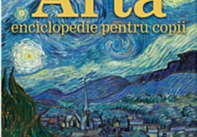 Arta. Enciclopedie pentru copii