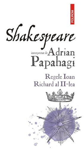 Shakespeare interpretat de Adrian Papahagi