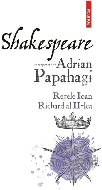 Shakespeare interpretat de Adrian Papahagi