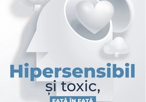 Hipersensibil și toxic, față în față
