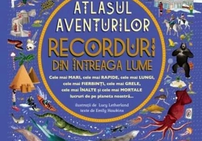 Recorduri din întreaga lume - Atlasul aventurilor
