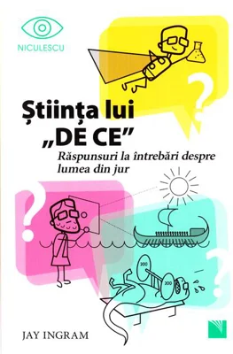 Ştiinţa lui „DE CE” 1