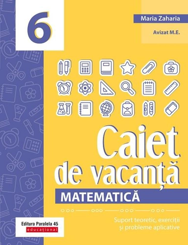 Matematică. Caiet de vacanță. Clasa a VI-a