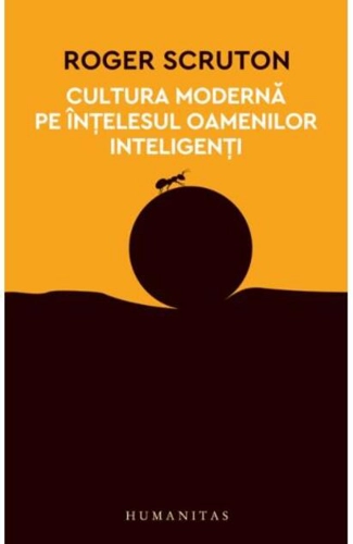 Cultura modernă pe înţelesul oamenilor inteligenţi