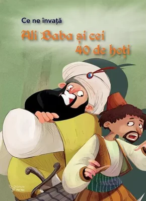 Ce ne învață Ali Baba și cei 40 de hoți