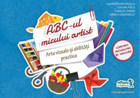 ABC-ul micului artist. Arte vizuale și abilități practice. Clasa pregătitoare