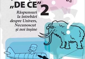 Ştiinţa lui DE CE (vol.2). Răspunsuri la întrebări despre Univers, Necunoscut şi noi înşine