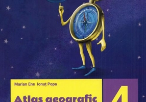 Atlas geografic pentru micul explorator. Clasa a IV-a