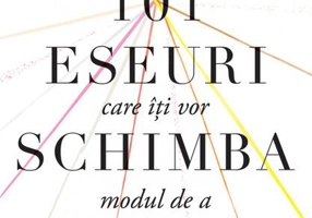 101 eseuri care îți vor schimba modul de a gândi