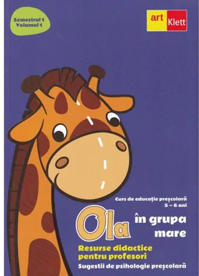OLA în grupa mare. Resurse didactice pentru profesori. Semestrul 1.Volumul 1