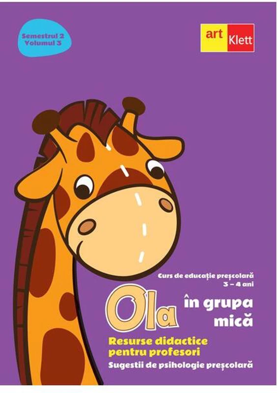 OLA în grupa mică. Resurse didactice pentru profesori. Volumul 3 semestrul 2
Sugestii de psihologie preșcolară 3-4 ani
