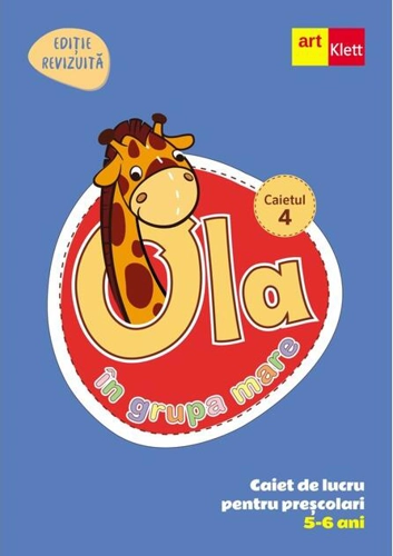 OLA în grupa mare. Caiet de lucru pentru preșcolari. Caietul 4 (5-6 ani)