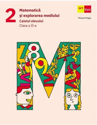 Matematică și explorarea mediului. Caietul elevului. Clasa a II-a