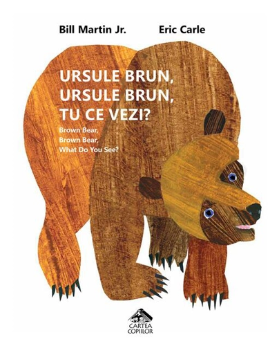 Ursule brun, ursule brun, tu ce vezi? / Brown Bear, Brown Bear, What Do You See? PB