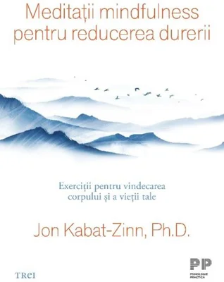 Meditații mindfulness pentru reducerea durerii