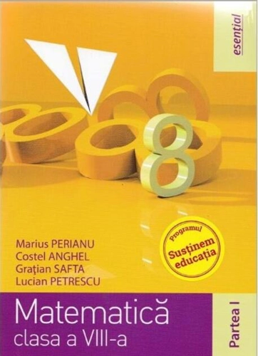 Matematică clasa a VIII-a. Partea I (esențial)