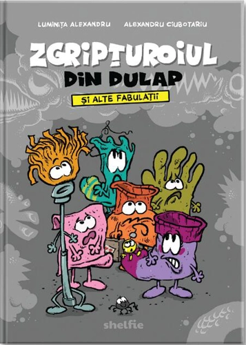 Zgripţuroiul din dulap (şi alte fabulaţii)