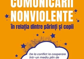Metoda Comunicării Nonviolente în relația dintre părinți și copii
