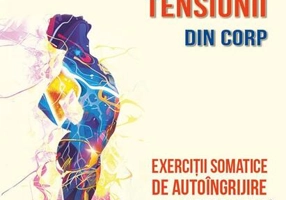 Procesul revoluționar de eliberare a traumei, stresului și tensiunii din corp