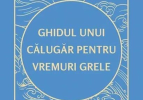 Ghidul unui călugăr pentru vremuri grele