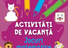 Activități de vacanță. Jocuri matematice (4-5 ani)