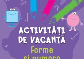 Activități de vacanță. Forme și numere (3-4 ani)