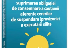 Atenuarea cuantumului cauțiunii sau, după caz, suprimarea obligației de consemnare a cauțiunii aferente cererilor de suspendare (provizorie) a executării silite