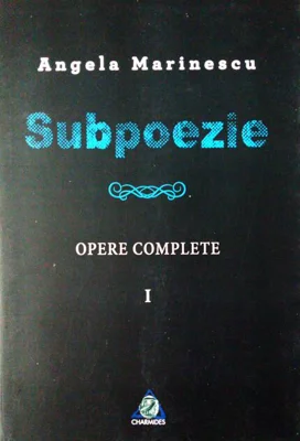 Subpoezie. Opere complete I