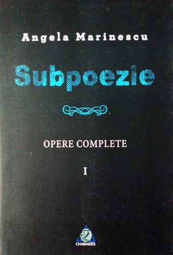 Subpoezie. Opere complete I