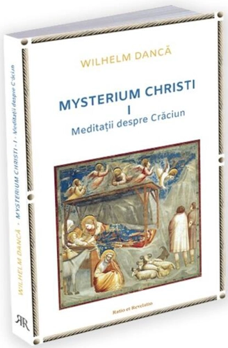 Meditații despre Crăciun. Mysterium Christi (Vol. 1)