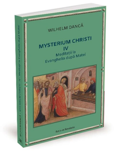 Meditații la Evanghelia după Matei. Mysterium Christi (Vol. 4)