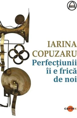 Perfecțiunii îi e frică de noi