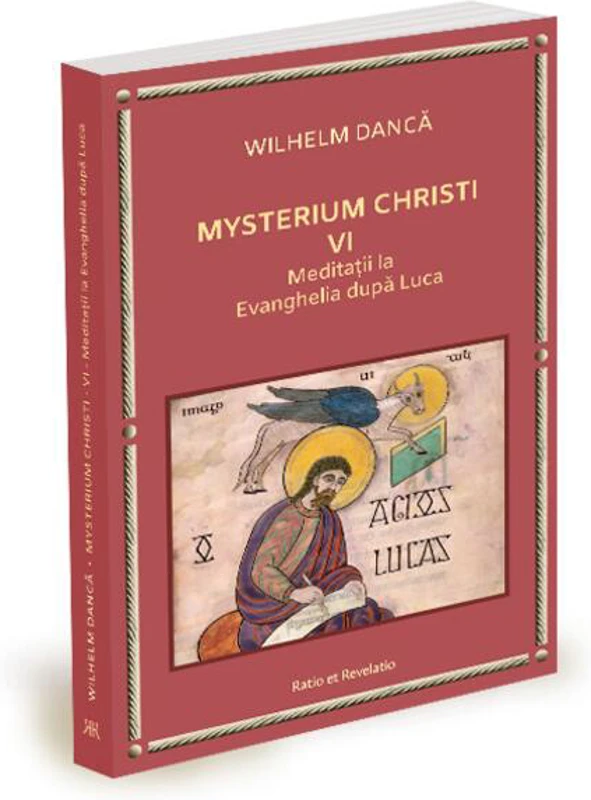 Meditații la Evanghelia după Luca. Mysterium Christi (Vol. 6)