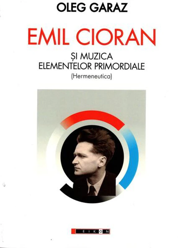Emil Cioran şi muzica elementelor primordiale (Hermeneutică)