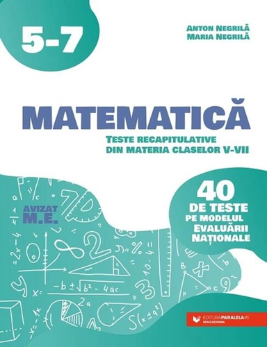 Matematică. Teste recapitulative din materia claselor V-VII