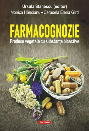 Farmacognozie. Produse vegetale cu substanțe bioactive