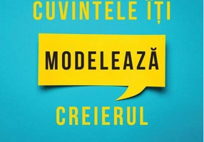 Cuvintele îți modelează creierul