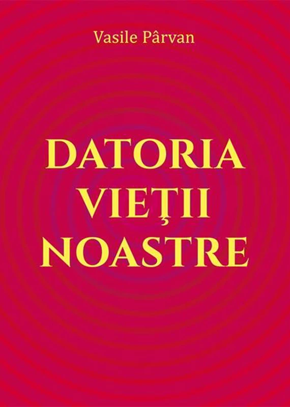 Datoria vieții noastre