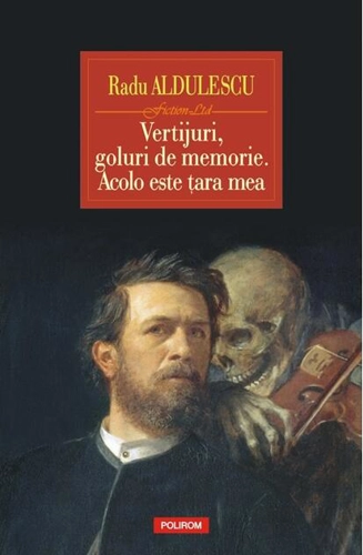 Vertijuri, goluri de memorie. Acolo este ţara mea