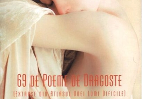 69 de poeme de dragoste. Extrase din atlasul unei lumi dificile