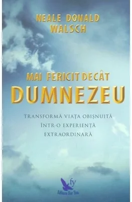 Mai fericit decat Dumnezeu