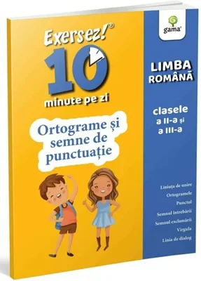 Ortograme si semne de punctuatie • clasele II-III