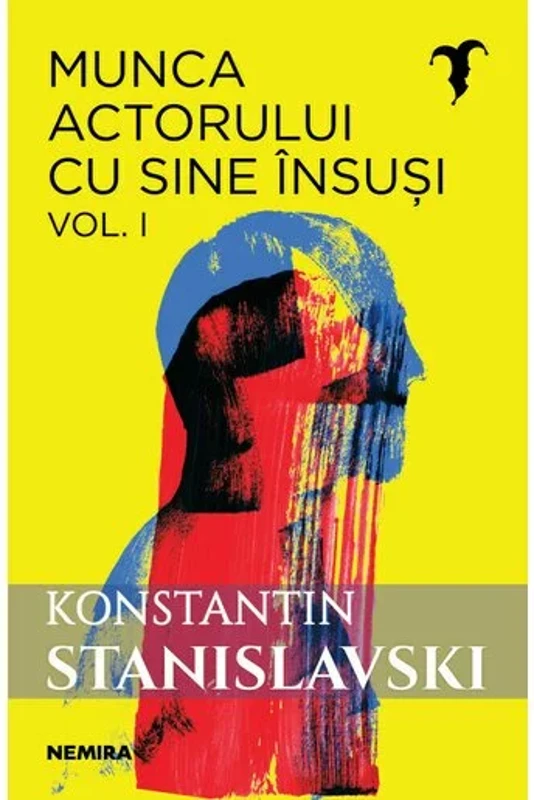 Munca actorului cu sine insusi, vol. 1