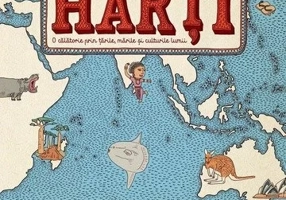Harti. O calatorie prin tarile, marile si culturile lumii