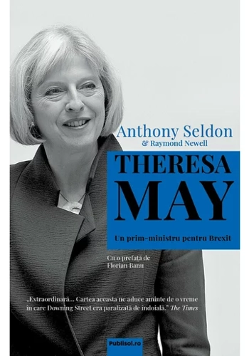 Theresa May.  Un prim-ministru pentru Brexit