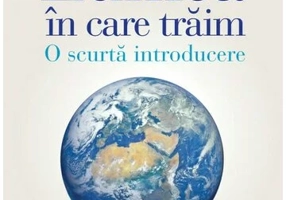Lumea in care traim. O scurta introducere