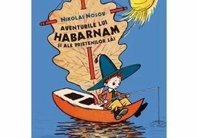 Aventurile lui Habarnam si ale prietenilor sai - Nikolai Nosov (editie cartonata)